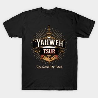 YAHWEH TSUR. THE LORD MY ROCK T-Shirt